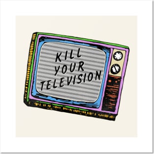 Kill Your Television Posters and Art